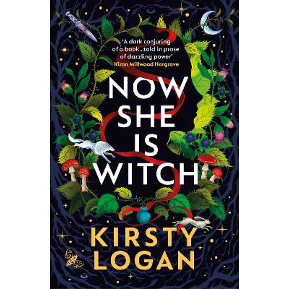 Now She is Witch: 'Myth-making at its best' Val McDermid (Paperback) - Kirsty Logan